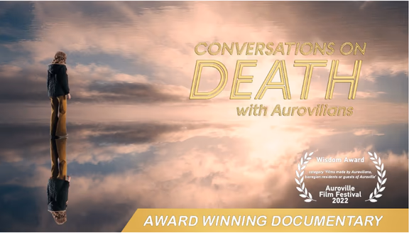 Documentary film "Conversations on Death with Aurovilians"